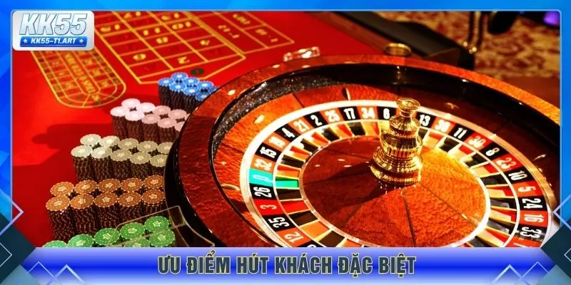 Ưu điểm hút khách đặc biệt